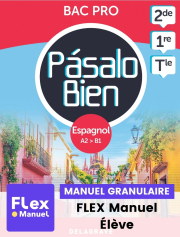 Pásalo Bien Espagnol 2de, 1re, Tle Bac Pro (2024) - Pochette - FLEX manuel numérique granulaire élève